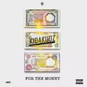 Kida Kudz - For The Money (Prod. by O.Y)